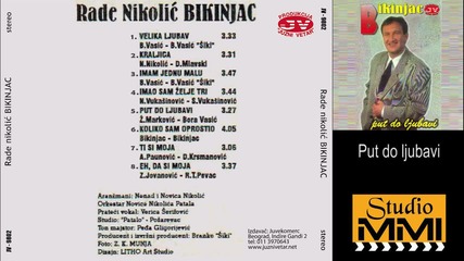 Rade Nikolic Bikinjac - Put do ljubavi (audio 1998)