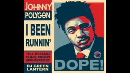 Johnny Polygon - I Been Runnin