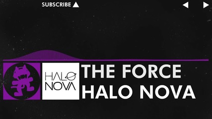 [dubstep] - Halo Nova - The Force [monstercat Release]