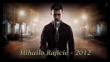 Първа моя любов - Mihailo Rajicic 2012 превод