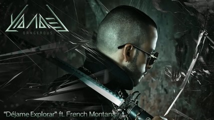 Yandel - Dejame Explorar ft. French Montana