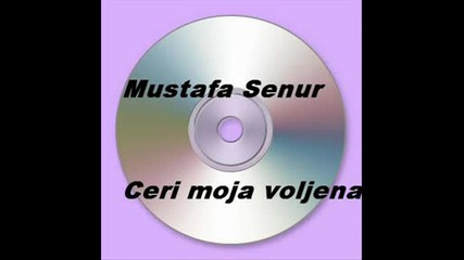 Mustafa Senur - Ceri moja voljena.wmv