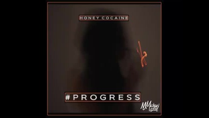 *2014* Honey Cocaine ft. Michael Mazze - Progress