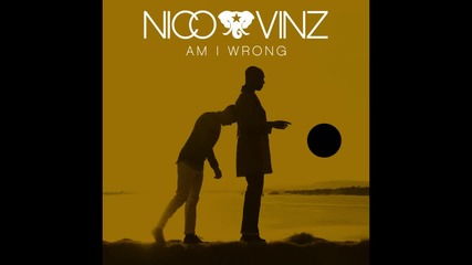 (heart) Nico Vinz - Am I Wrong (heart)