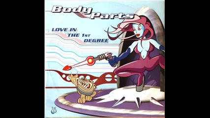 Body Parts - Love In The 1st Degree (happy remix)
