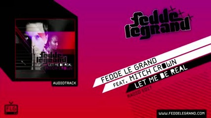 Fedde Le Grand Ft. Mitch Crown - Let Me Be Real (radio Edit) 