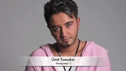 Umit Tomakin Herseyimsin 2 - Youtube