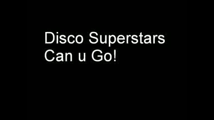 disko Superstars Can u Go! 