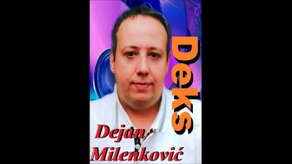 Dejan Milenkovic Deks - Spas Ne Postoji 2014.)