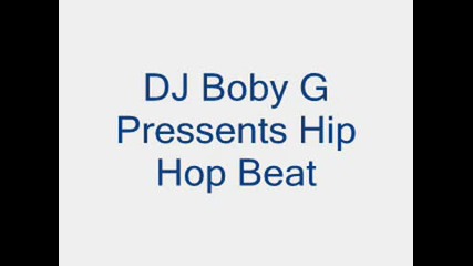 Dj Boby G - Hip - Hop Beat :) ®