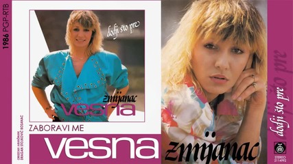 Vesna Zmijanac - Zaboravi me - (Audio 1986)