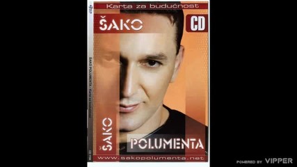 Sako Polumenta - Ako vara me - (Audio 2006)