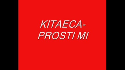 Kitaeca - Prosti Mi