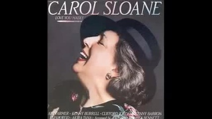 Carol Sloane - I'm Glad There Is You