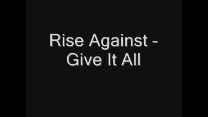 Rise Against - Give It All (lyrics)