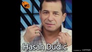 Hasan Dudic - Hej zivote sta mi radis - (audio) - 2010
