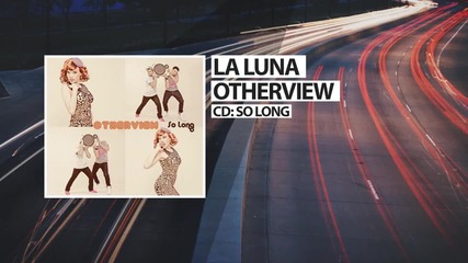 Otherview - La Luna - Official Audio Release