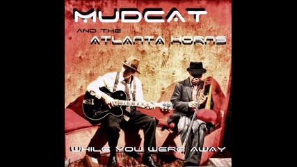 Mudcat & The Atlanta Horns - Divine the Fight