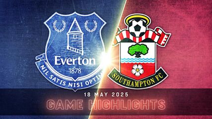 Everton vs. Southampton - Condensed Game