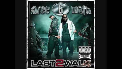 Three 6 mafia - I Told Em ( Last 2 walk )