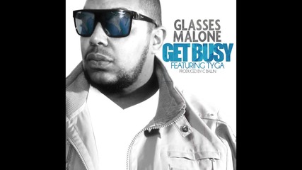 Glasses Malone - Get Busy feat. Tyga
