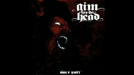 Aim For Da Head - 02 I stick my dk