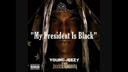 Young Jeezy - My President Is Black (feat. Nas) (the Recession) Video - Luckyluke19881 - Myvideo 