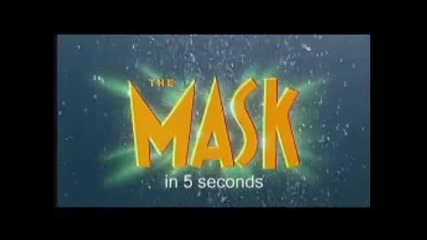 The mask in 5 seconds 