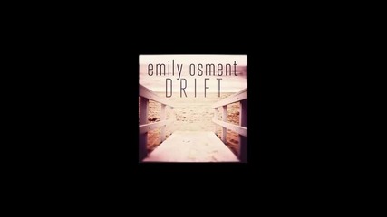Превод ! - Emily Osment - Drift