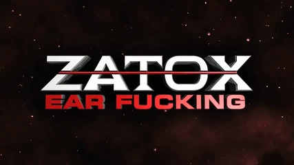 Zарiбяwащ0о c(: ^^ Zatox - Ear Fucking