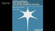 Patrick Hagenaar ft. Marky Hartley - You Got Me Glowing ( Dan Van And Adam Fierce Dub )