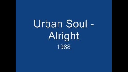 Urban Soul - Alright - 1988