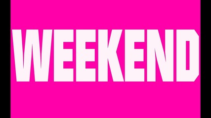 Weekend (club Edit) (hd)