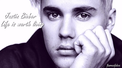 10. Justin Bieber - Life is worth living