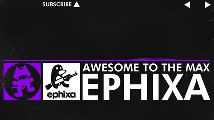 [dubstep] Ephixa - Awesome To The Max [monstercat Release]