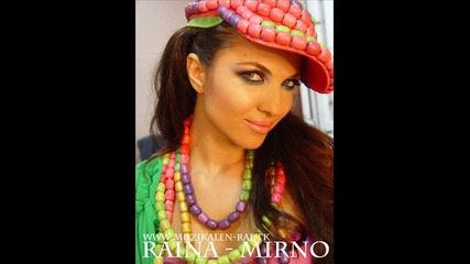 Raina - Mirno + Link [www.muzikalen - rai.com]