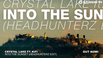 New 2016 Crystal Lake ft. Kifi - Into The Sunset (headhunterz Edit)