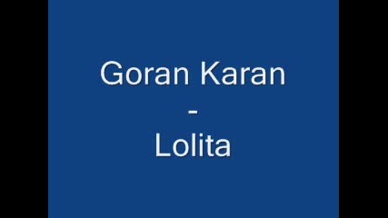Goran Karan - Lolita