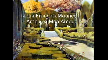Jean Francois Maurice - Aranjuez Mon Amour