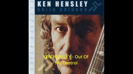 Ken Hensley - Out Of My Control