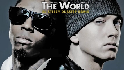 Lil Wayne Eminem - The World new 2011 Dubstep Remix