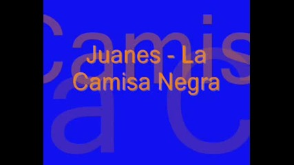 Juanes - La Camisa Negra