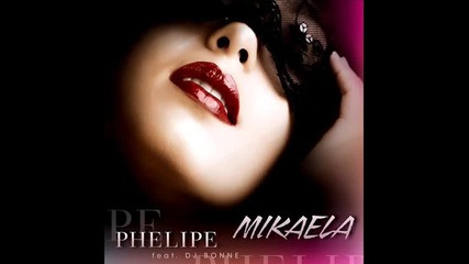 Phelipe ft. Dj Bonne - Mikaela
