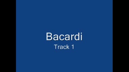 Bacardi - Track 1