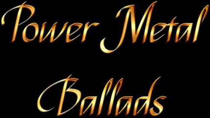 Power Metal Ballads - Hq Audio
