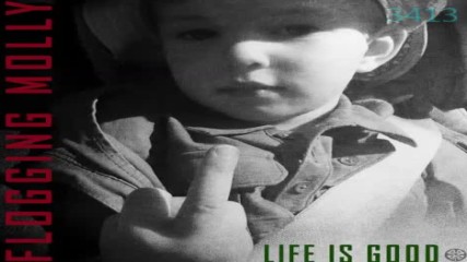 Flogging Molly - Life Is Good 2017 full album