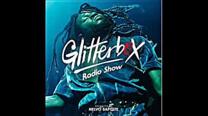 Glitterbox Radio Show 161 The House Of Steve Silk Hurley