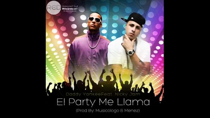 Daddy Yankee Ft. Nick Jam - El Party Me Llama