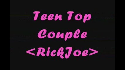 Teen Top Couple ( Ricky L.joe Rickjoe )