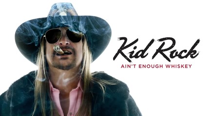 Kid Rock - Ain't Enough Whiskey Official Audio